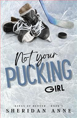 Not Your Pucking Girl (Kings of Denver) by Sheridan Anne