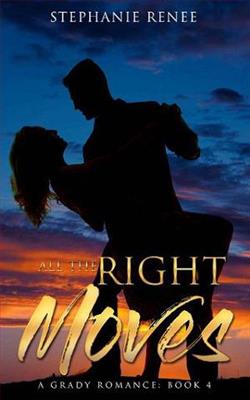 All the Right Moves by Stephanie Renee