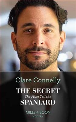 The Secret She Must Tell the Spaniard by Clare Connelly