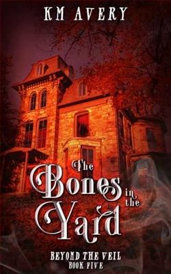 The Bones in the Yard by K.M. Avery