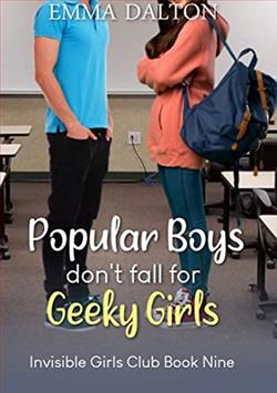 Popular Boys Don't Fall For Geeky Girls by Emma Dalton