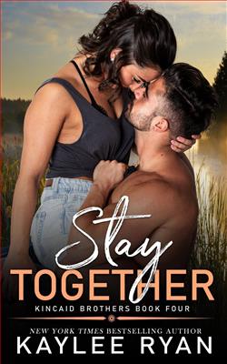 Stay Together (Kincaid Brothers) by Kaylee Ryan