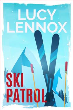Ski Patrol by Lucy Lennox