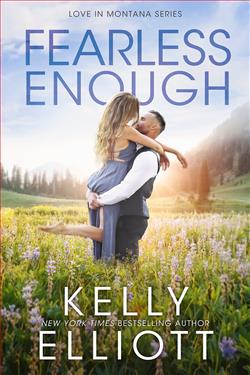 Fearless Enough (Love In Montana) by Kelly Elliott