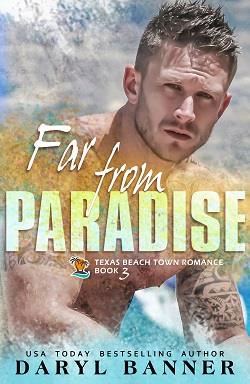 Far From Paradise (Texas Beach Town) by Daryl Banner