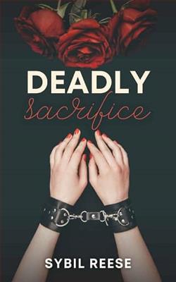 Deadly Sacrifice by Sybil Reese