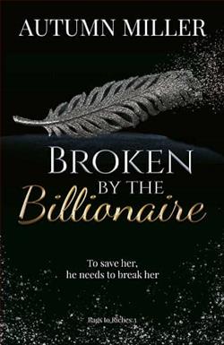Broken By the Billionaire by Autumn Miller