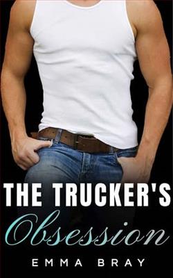 The Trucker's Obsession by Emma Bray