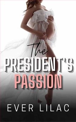 The President's Passion by Ever Lilac
