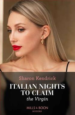 Italian Nights to Claim the Virgin by Sharon Kendrick