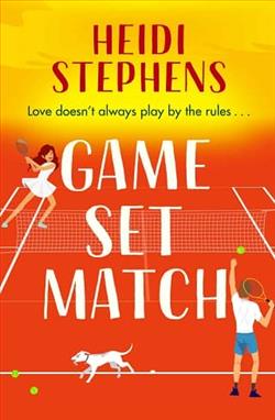 Game, Set, Match by Heidi Stephens