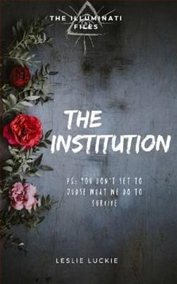 The Institution by Leslie Luckie