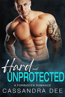 Hard and Unprotected by Cassandra Dee