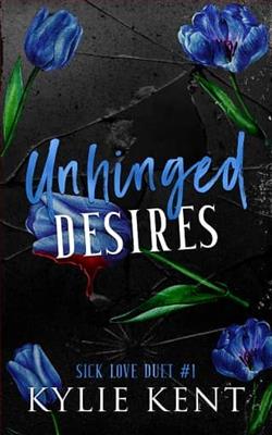 Unhinged Desires by Kylie Kent