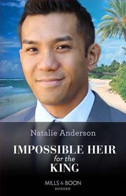 Impossible Heir for the King by Natalie Anderson