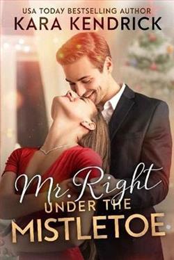 Mr. Right Under the Mistletoe by Kara Kendrick