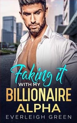 Faking It With My Billionaire Alpha by Everleigh Green