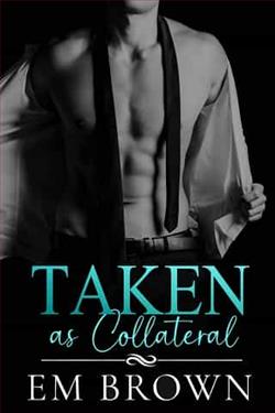 Taken As Collateral by Em Brown