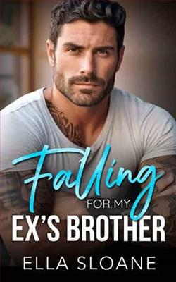Falling For My Ex's Brother by Ella Sloane