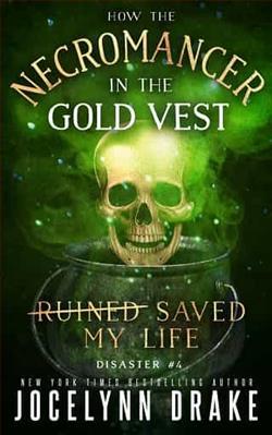 How the Necromancer in the Gold Vest Saved My Life: Disaster 4 by Jocelynn Drake