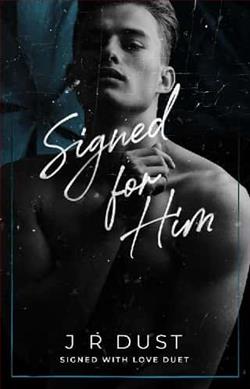Signed For Him by J.R. Dust