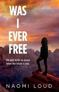Was I Ever Free by Naomi Loud