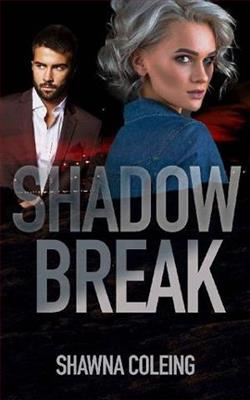 Shadow Break by Shawna Coleing