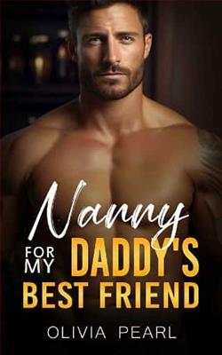 Nanny For My Daddy's Best Friend by Olivia Pearl