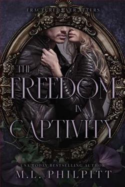 The Freedom in Captivity by M.L. Philpitt