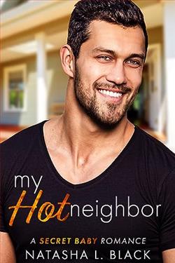 My Hot Neighbor (A Secret Baby Romance) by Natasha L. Black