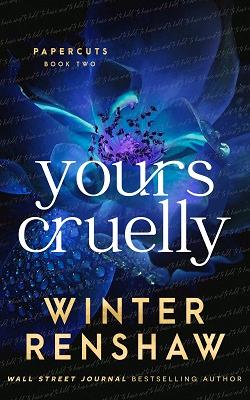 Yours Cruelly (Paper Cuts) by Winter Renshaw