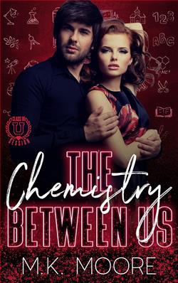 The Chemistry Between Us (Class In Session) by M.K. Moore