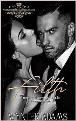 Filth: An Erotic Daddy Dom Romance by Wynter Adams