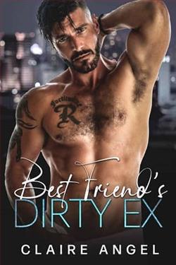 Best Friend's Dirty Ex by Claire Angel