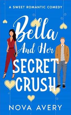 Bella And Her Secret Crush by Nova Avery
