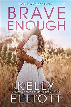 Brave Enough (Love In Montana) by Kelly Elliott