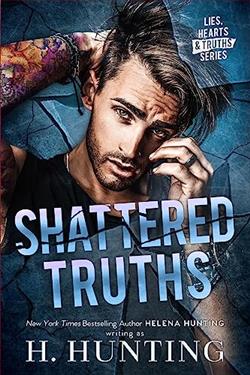Shattered Truths (Lies, Hearts & Truths) by Helena Hunting