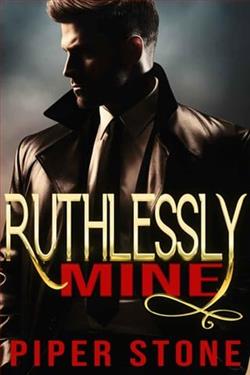 Ruthlessly Mine by Piper Stone