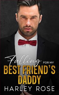 Falling For My Best Friend's Daddy by Harley Rose