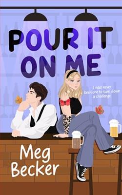 Pour It On Me by Meg Becker