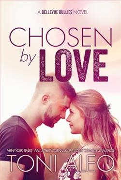 Chosen by Love (Bellevue Bullies) by Toni Aleo