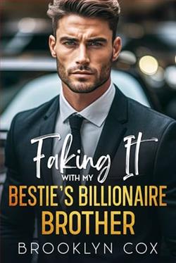 Faking It with my Bestie's Billionaire Brother by Brooklyn Cox
