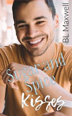 Sugar and Spice Kisses by B.L. Maxwell