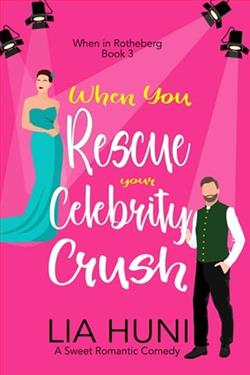 When You Rescue your Celebrity Crush by Lia Huni