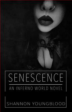 Senescence (Inferno World) by Shannon Youngblood