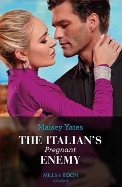 The Italian's Pregnant Enemy (A Diamond in the Rough) by Maisey Yates