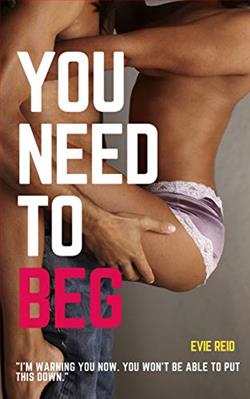 You Need to Beg by Evie Reid