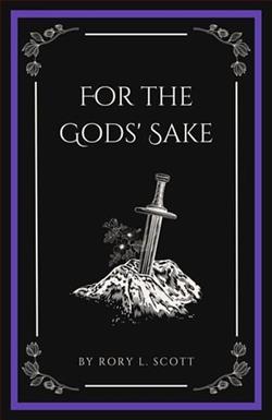 For the Gods' Sake by Rory L. Scott