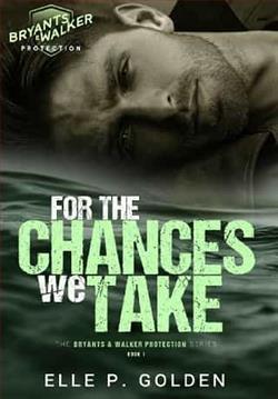 For The Chances We Take by Elle P. Golden