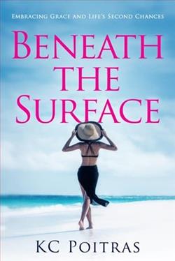 Beneath The Surface by K.C. Poitras